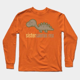 Sistersaurus Rex T-Shirt Family Dinosaur Shirts Long Sleeve T-Shirt